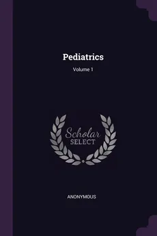 Pediatrics; Volume 1 - Anonymous