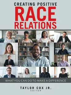 Creating Positive Race Relations - Jr. Taylor Cox