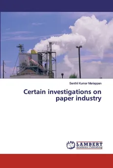 Certain investigations on paper industry - Senthil Kumar Mariappan