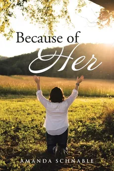 Because of Her - Amanda Schnable