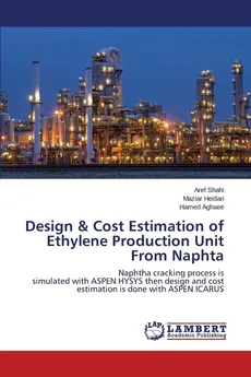 Design & Cost Estimation of Ethylene Production Unit From Naphta - Aref Shahi