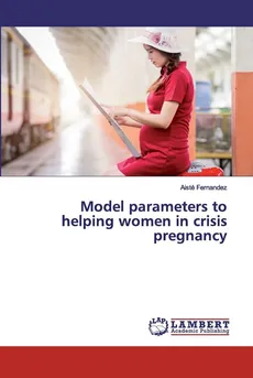 Model parameters to helping women in crisis pregnancy - Aiste Fernandez
