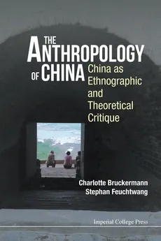 THE ANTHROPOLOGY OF CHINA - STEPHAN FEUCHTWANG