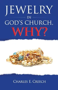 Jewelry in God's Church, Why? - Charles E. Creech