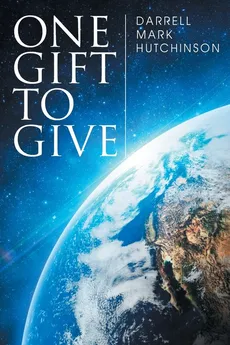 One Gift to Give - Darrell Mark Hutchinson