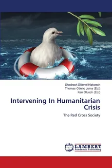 Intervening In Humanitarian Crisis - Kipkoech Shadrack Sitienei