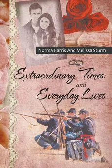 Extraordinary Times and Everyday Lives - Norma Harris