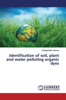 Identification of soil, plant and water polluting organic dyes - Chellapandian Kannan