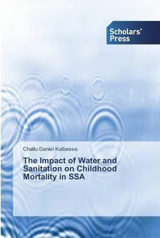 The Impact of Water and Sanitation on Childhood Mortality in SSA - Chaltu Daniel Kalbessa