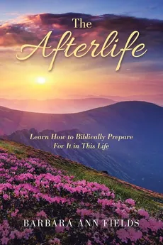 The Afterlife - Barbara Ann Fields