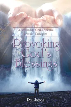 Provoking God's Blessings - Pat James