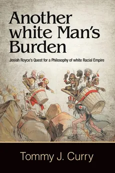 Another white Man's Burden - Tommy J. Curry