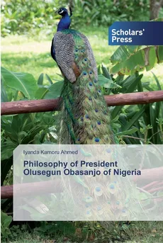 Philosophy of President Olusegun Obasanjo of Nigeria - Iyanda  Kamoru Ahmed