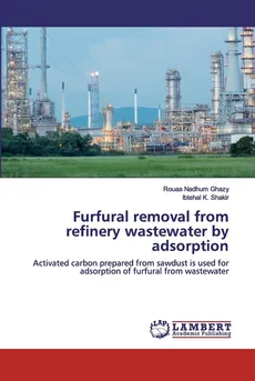Furfural removal from refinery wastewater by adsorption - Ghazy Rouaa Nadhum