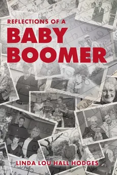 Reflections of a Baby Boomer - Hodges Linda Lou Hall