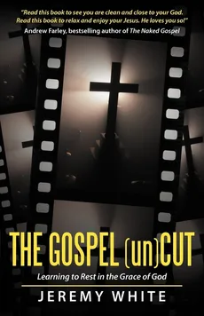 The Gospel Uncut - Jeremy White