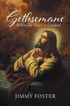 Gethsemane - Jimmy Foster