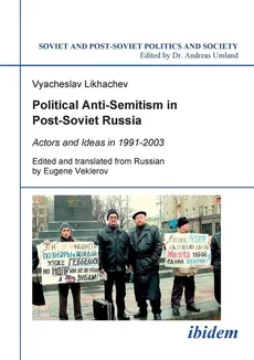 Political Anti-Semitism in Post-Soviet Russia. - Vyacheslav Likhachev