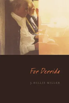 For Derrida - J. Hillis Miller