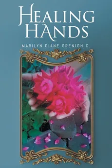 Healing Hands - C. Marilyn Diane Grenion