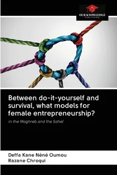 Between do-it-yourself and survival, what models for female entrepreneurship? - Oumou Deffa Kane Néné