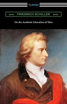 On the Aesthetic Education of Man - Friedrich Schiller
