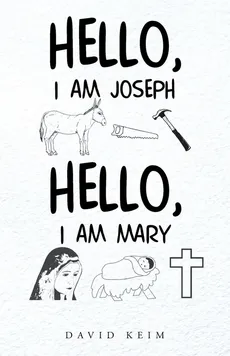 Hello, I Am Joseph - Hello, I Am Mary - David Keim