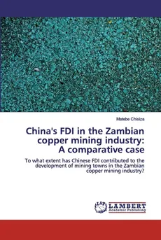 China's FDI in the Zambian copper mining industry - Matebe Chisiza