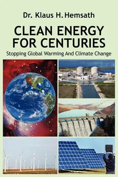Clean Energy for Centuries - Klaus H. Hemsath
