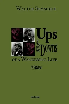 Ups & Downs of a Wandering Life - Walter Seymour