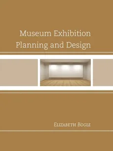 Museum Exhibition Planning and Design - Elizabeth Bogle