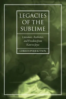 Legacies of the Sublime - Christopher Kitson