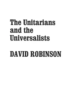 The Unitarians and Universalists - David Robinson