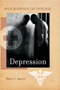 Depression - Blaise A. Aguirre