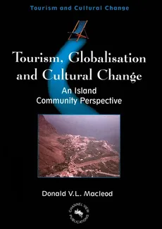 Tourism, Globalisation and Cultural Change - Donald V. L. Macleod