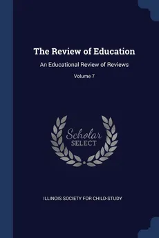 The Review of Education - Society For Child-Study Illinois