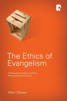 The Ethics of Evangelism - Elmer J Thiessen