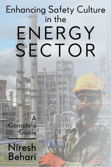 Enhancing Safety Culture in the Energy Sector - Niresh Behari