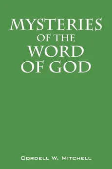Mysteries of the Word of God - Cordell W. Mitchell