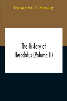 The History Of Herodotus (Volume II) - Macaulay G. C.