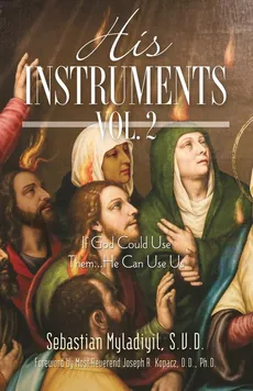 His Instruments Vol. 2 - Sebastian Myladiyil