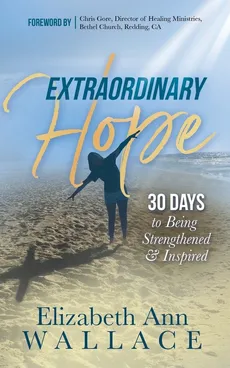 Extraordinary Hope - Elizabeth Ann Wallace