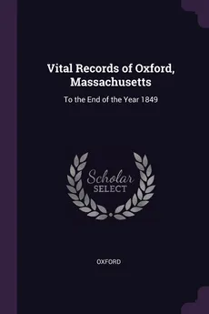 Vital Records of Oxford, Massachusetts - Oxford