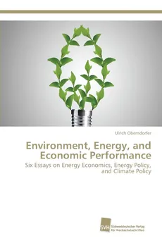 Environment, Energy, and Economic Performance - Ulrich Oberndorfer