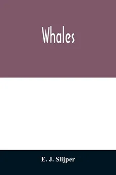 Whales - Slijper E. J.