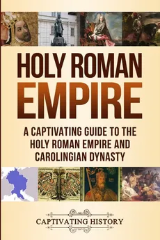 Holy Roman Empire - Captivating History