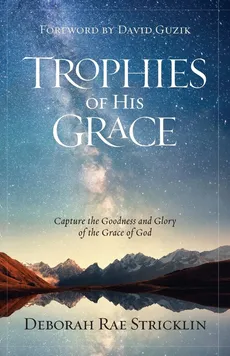 Trophies of His Grace - Deborah Stricklin