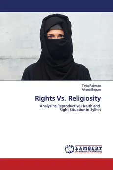 Rights Vs. Religiosity - Tahia Rahman