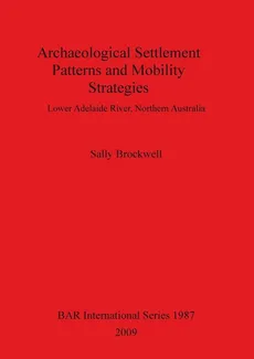 Archaeological Settlement Patterns and Mobility Strategies - Sally Brockwell