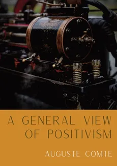 A General View of Positivism - Auguste Comte